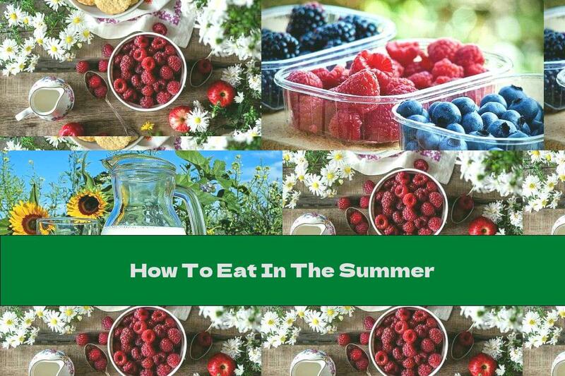 How To Eat In The Summer