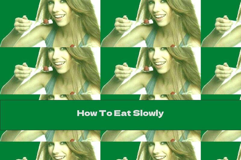 How To Eat Slowly