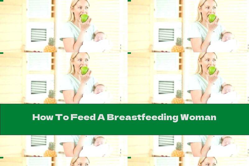 How To Feed A Breastfeeding Woman