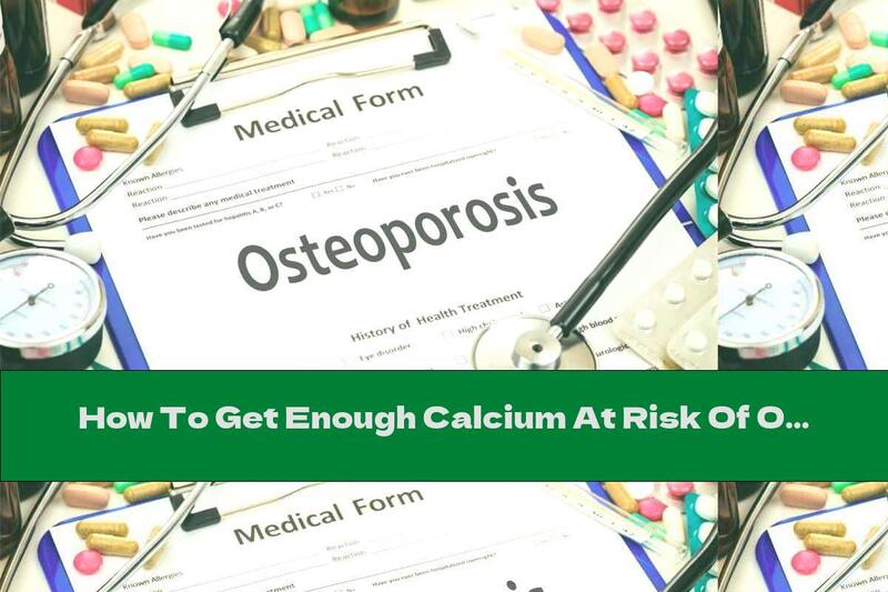 How To Get Enough Calcium At Risk Of Osteoporosis?