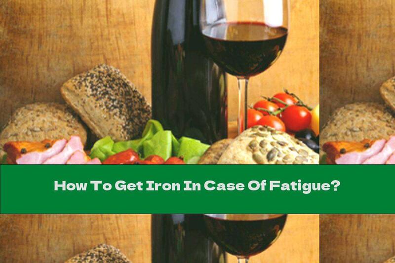 How To Get Iron In Case Of Fatigue?