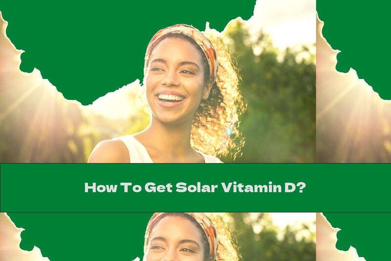 How To Get Solar Vitamin D?