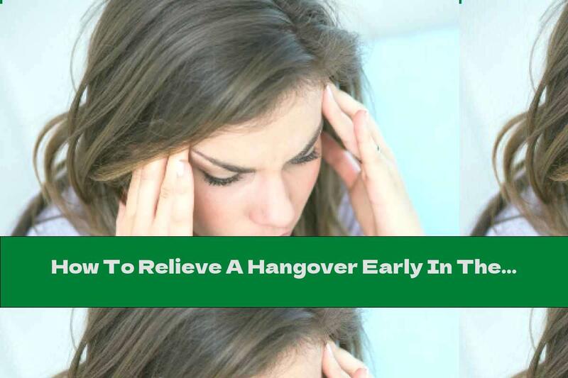 How To Relieve A Hangover Early In The Morning?