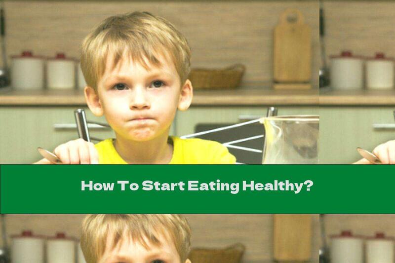 How To Start Eating Healthy?