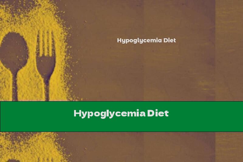Hypoglycemia Diet