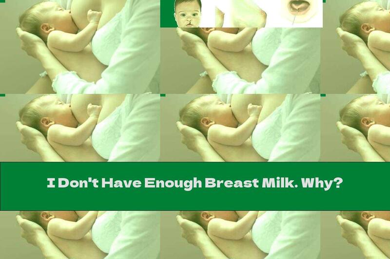 I Don't Have Enough Breast Milk. Why?