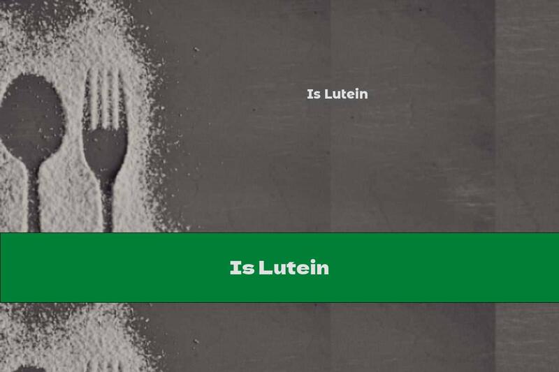 Is Lutein