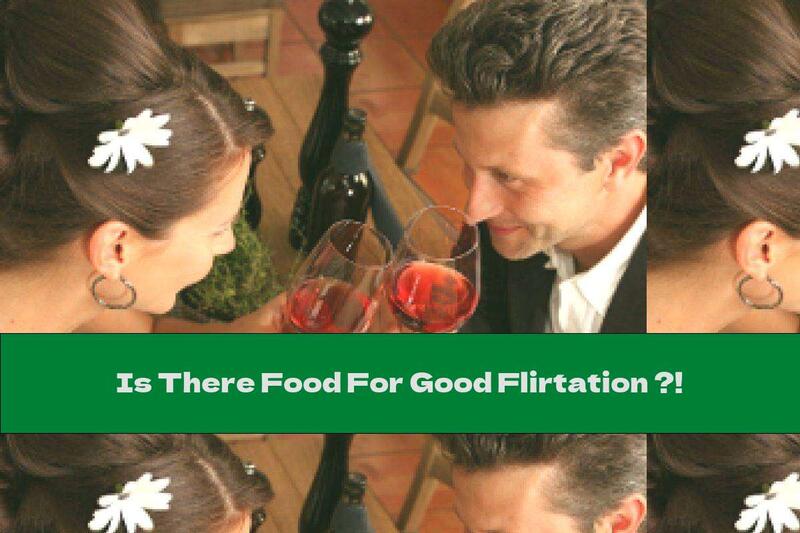 Is There Food For Good Flirtation ?!