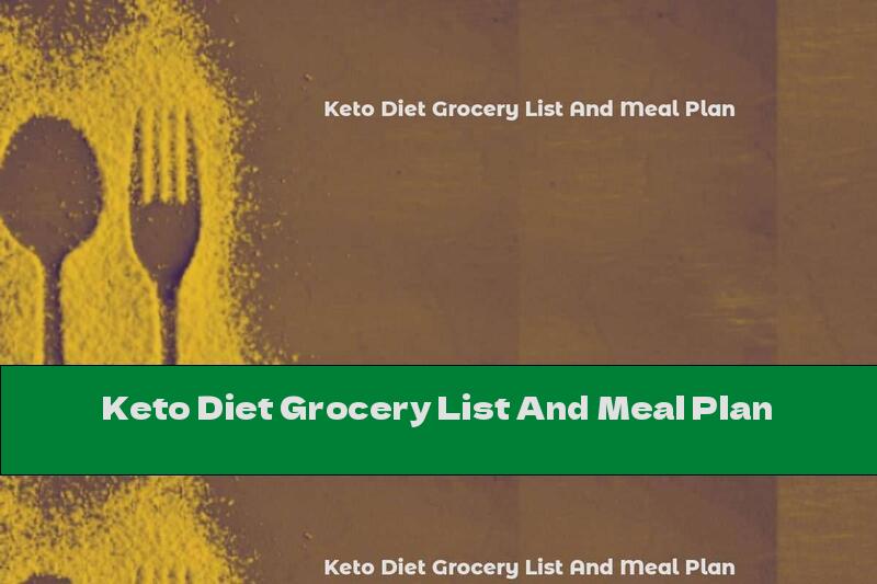 Keto Diet Grocery List And Meal Plan