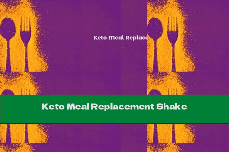 Keto Meal Replacement Shake