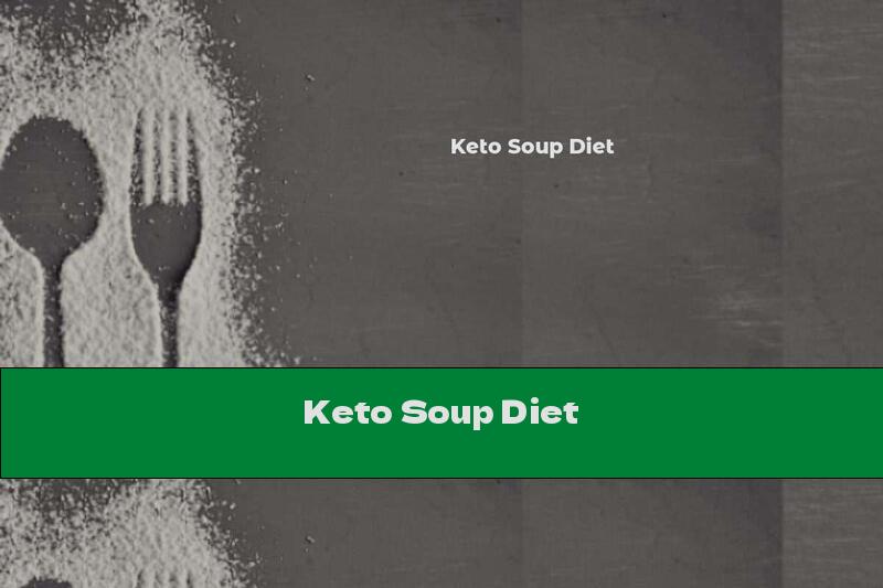 Keto Soup Diet