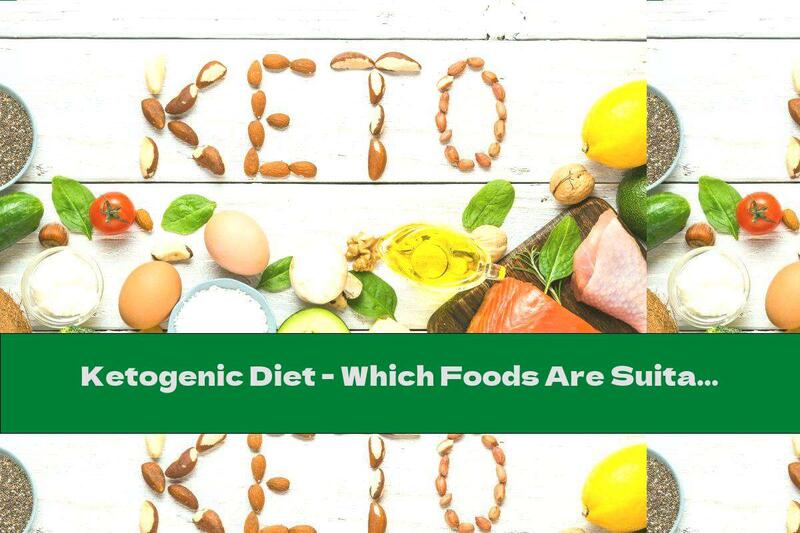 Ketogenic Diet - Which Foods Are Suitable?