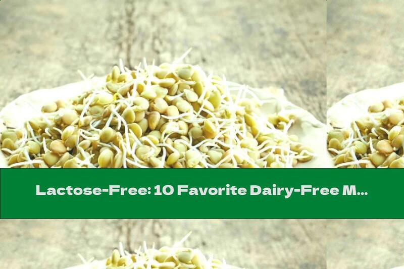 Lactose-Free: 10 Favorite Dairy-Free Meals