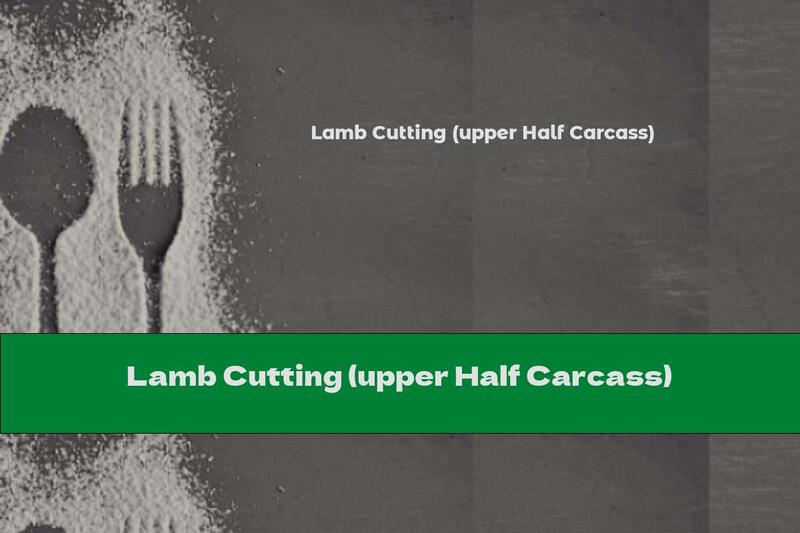 Lamb Cutting (upper Half Carcass)