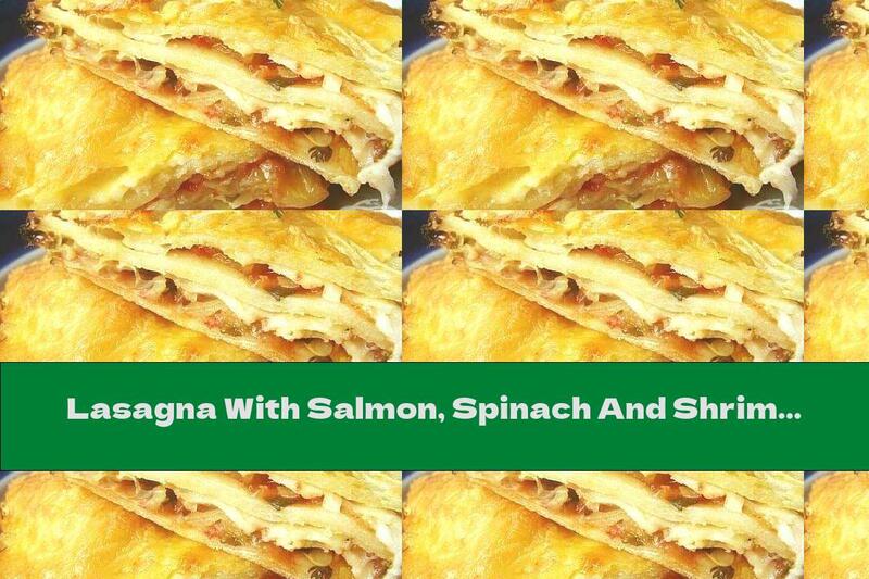 Lasagna With Salmon, Spinach And Shrimp