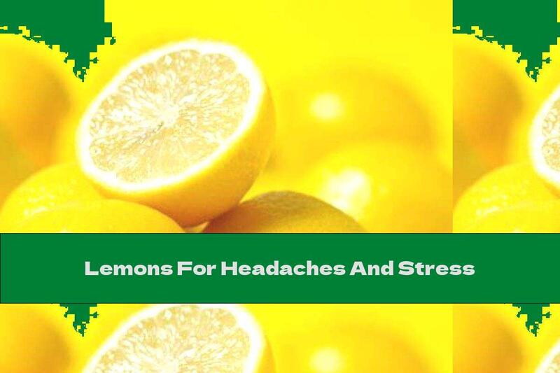 Lemons For Headaches And Stress