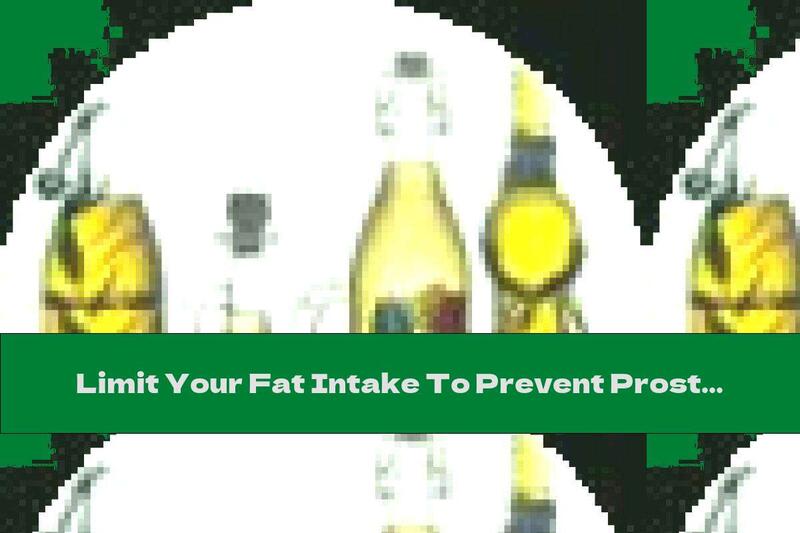 Limit Your Fat Intake To Prevent Prostate Cancer
