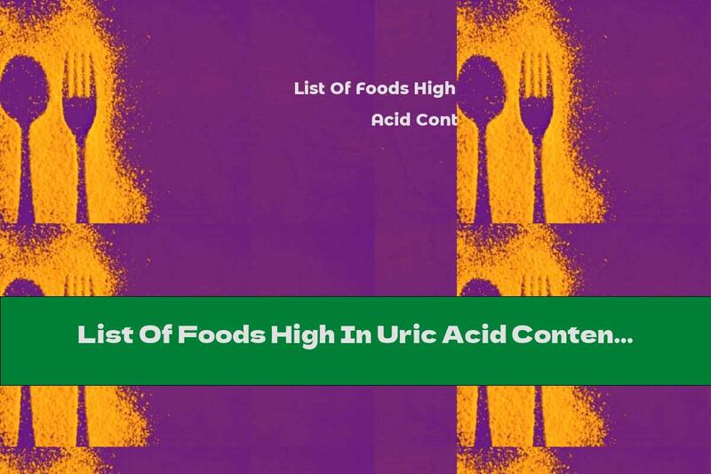 List Of Foods High In Uric Acid Content