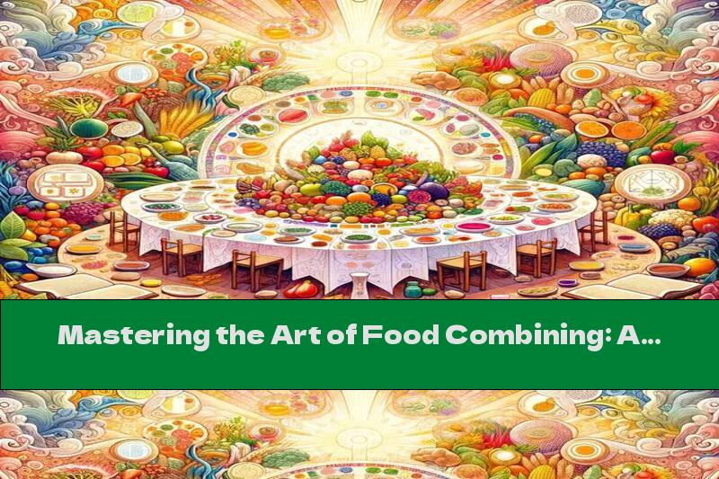 Mastering the Art of Food Combining: A Guide Inspired by AI
