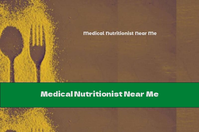 Medical Nutritionist Near Me