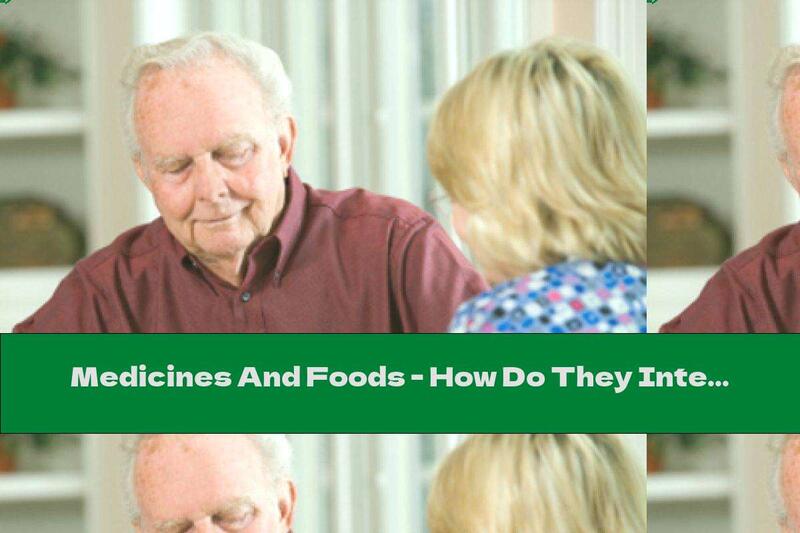 Medicines And Foods - How Do They Interact?
