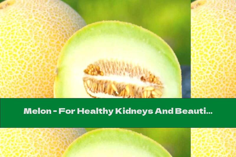 Melon - For Healthy Kidneys And Beautiful Skin