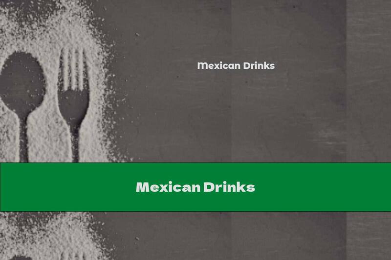 Mexican Drinks