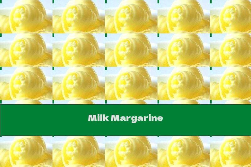 Milk Margarine