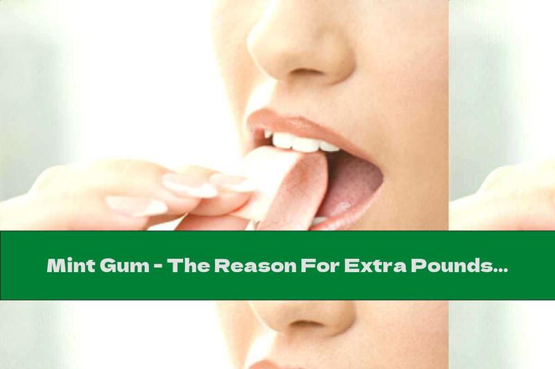 Mint Gum - The Reason For Extra Pounds ?!