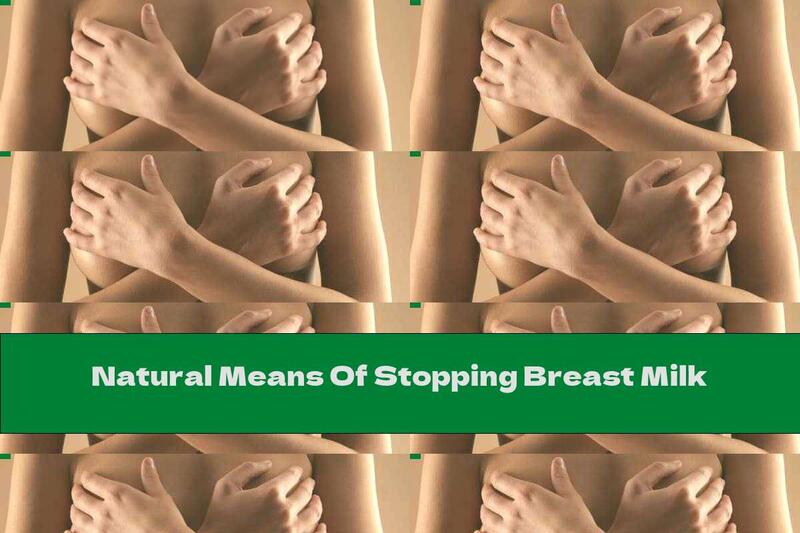 Natural Means Of Stopping Breast Milk