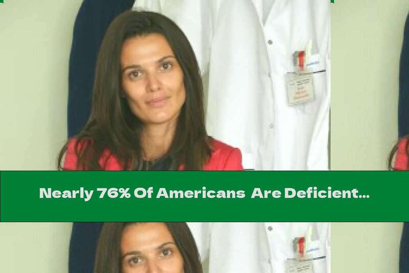 Nearly 76% Of Americans  Are Deficient In Vitamin D.