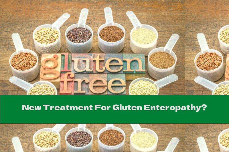 New Treatment For Gluten Enteropathy?