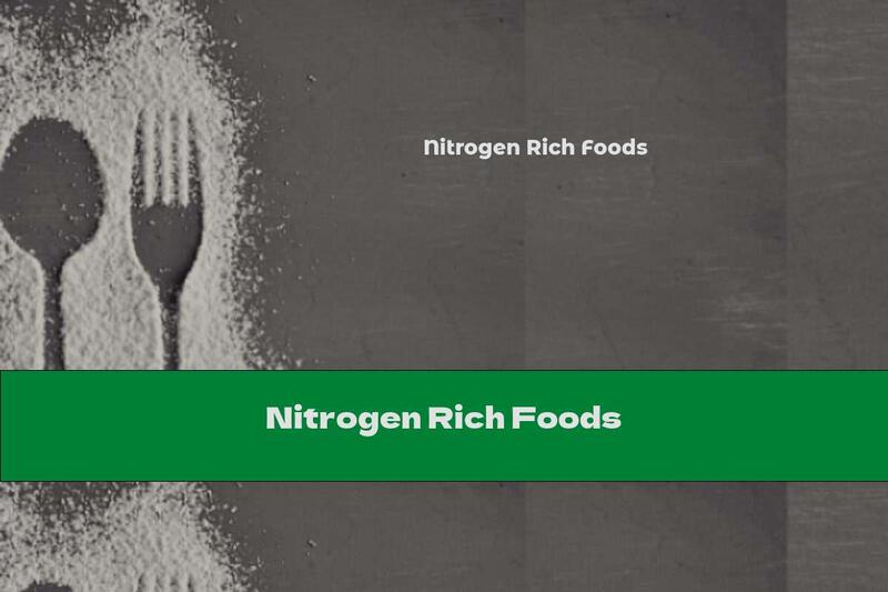 Nitrogen Rich Foods