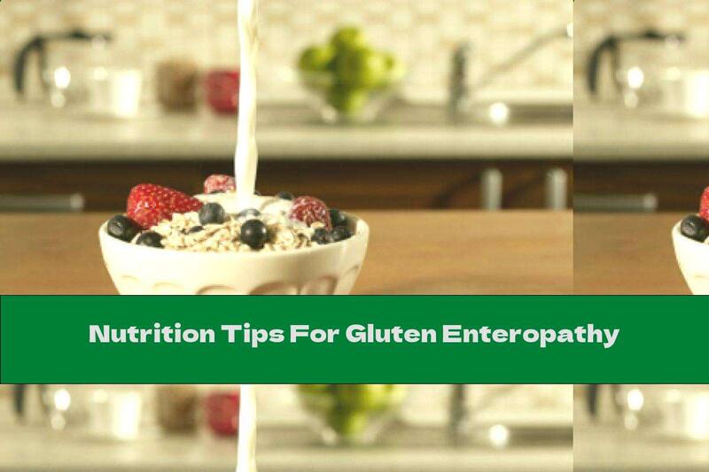 Nutrition Tips For Gluten Enteropathy