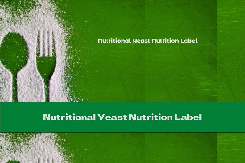Nutritional Yeast Nutrition Label