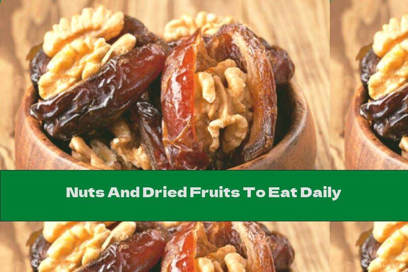 Nuts And Dried Fruits To Eat Daily