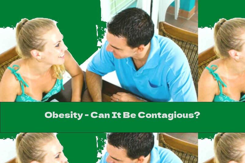 Obesity - Can It Be Contagious?