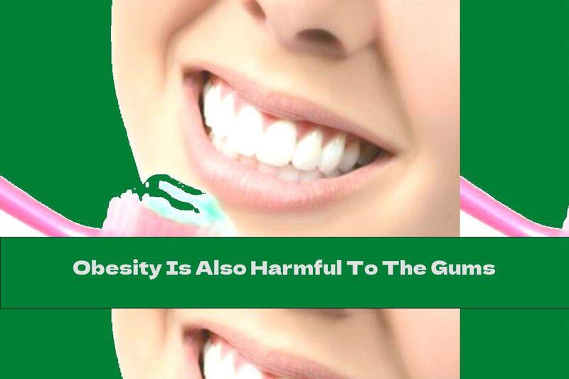 Obesity Is Also Harmful To The Gums