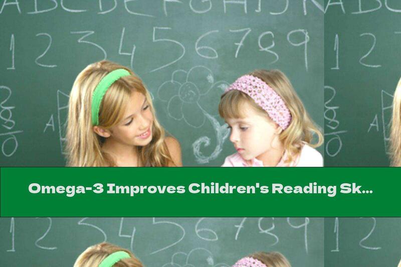 Omega-3 Improves Children's Reading Skills