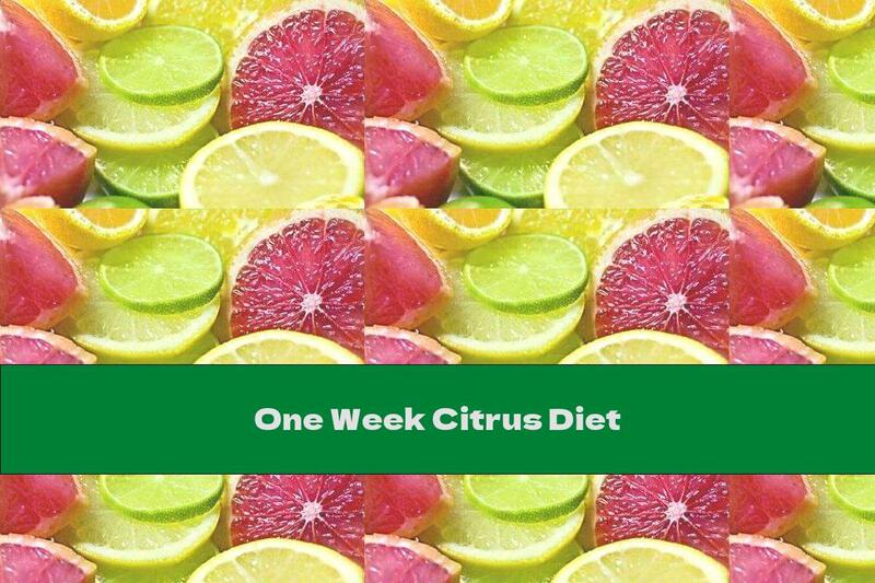One Week Citrus Diet