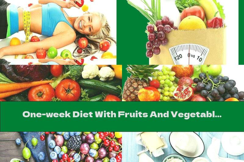 One-week Diet With Fruits And Vegetables