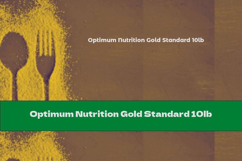Optimum Nutrition Gold Standard 10lb