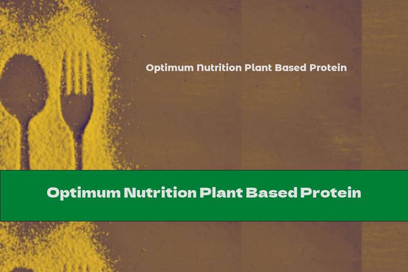 Optimum Nutrition Plant Based Protein