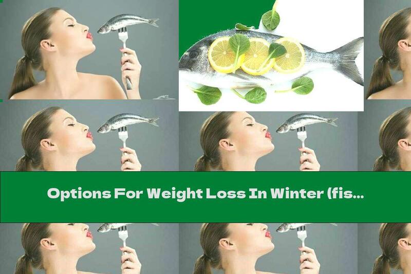 Options For Weight Loss In Winter (fish Menu) - Third Part