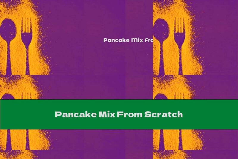Pancake Mix From Scratch