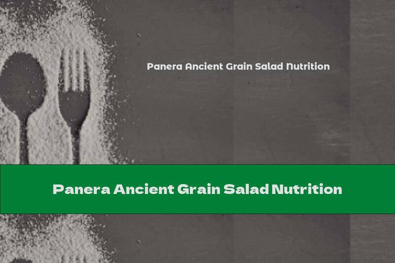 Panera Ancient Grain Salad Nutrition