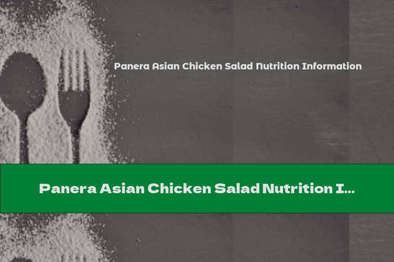 Panera Asian Chicken Salad Nutrition Information
