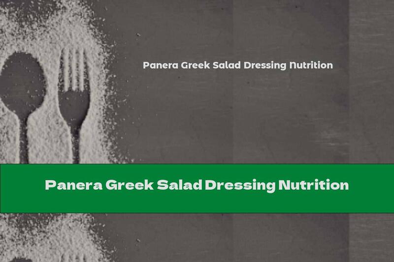 Panera Greek Salad Dressing Nutrition