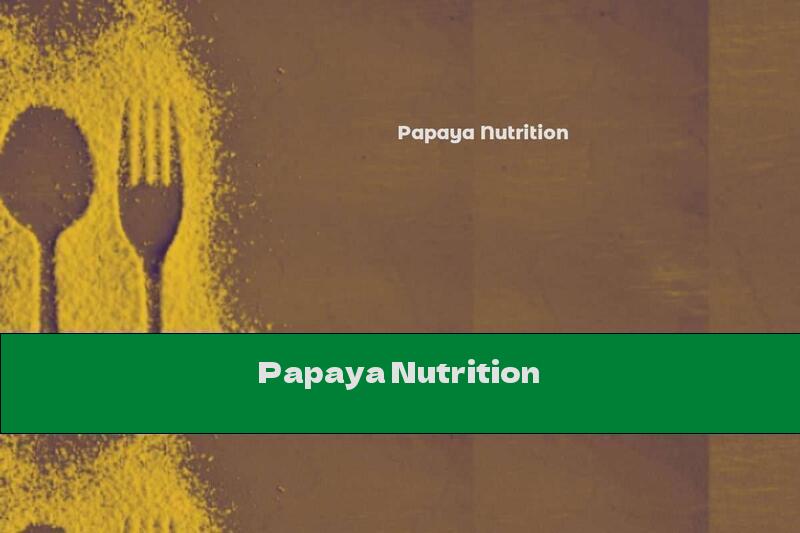 Papaya Nutrition