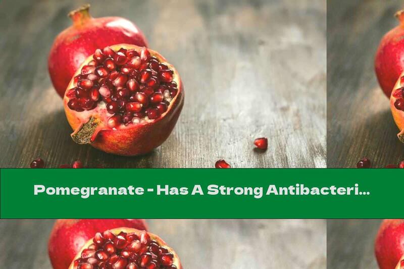 Pomegranate - Has A Strong Antibacterial And Antiviral Effect